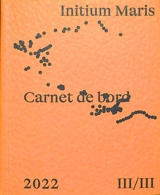 Initium Maris. Vol. 3. Carnet de bord : 2022 - Nicolas Floc'h