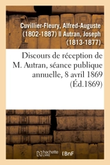 Discours de réception de M. Autran, séance publique annuelle, 8 avril 1869 - Alfred-Auguste Cuvillier-Fleury