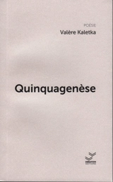 Quinquagenèse - Valère Kaletka
