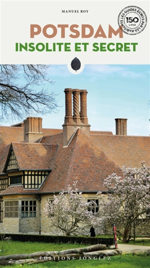 Potsdam insolite et secrète - Manuel Roy