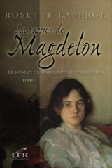 La passion de Magdelon 1 - Rosette Laberge
