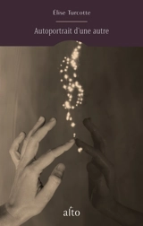 Autoportrait d'une autre - Elise Turcotte