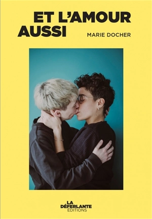 Et l'amour aussi - Marie Docher