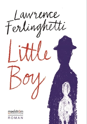 Little boy - Lawrence Ferlinghetti