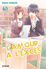 L'amour à l'excès. Vol. 5 - Nana Haruta
