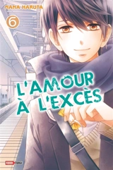 L'amour à l'excès. Vol. 6 - Nana Haruta