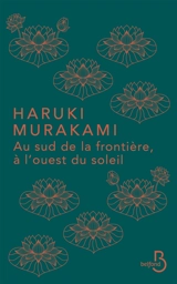 Au sud de la frontière, à l'ouest du Soleil - Haruki Murakami