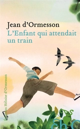 L'enfant qui attendait un train - Jean d' Ormesson