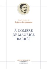 A l'ombre de Maurice Barrès