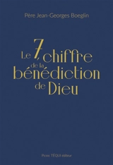 Le 7, chiffre de la bénédiction de Dieu - Jean-Georges Boeglin