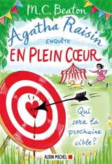 Agatha Raisin enquête. Vol. 34. En plein coeur - M.C. Beaton