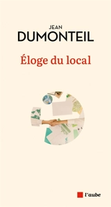 Eloge du local - Jean Dumonteil