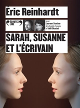 Sarah, Susanne et l'écrivain - Eric Reinhardt