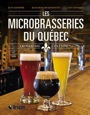 Les microbrasseries du Québec - Joannette, Jean-François
