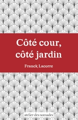 Côté cour, côté jardin : s'émanciper du déterminisme social - Franck Lacorre