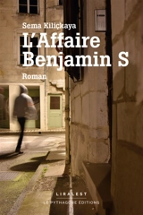 L'affaire Benjamin S - Sema Kiliçkaya