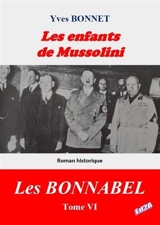 Les Bonnabel. Vol. 6. Les enfants de Mussolini - Yves Bonnet