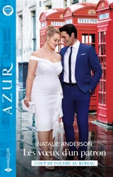 Les voeux d'un patron : coup de foudre au bureau - Natalie Anderson