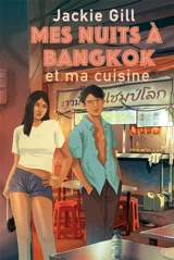 Mes nuits à Bangkok et ma cuisine - Jackie Gill