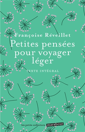 Petites pensées pour voyager léger : texte intégral - Françoise Réveillet