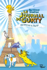 Le journal de Gurty. Vol. 12. Vacances à Paris - Bertrand Santini