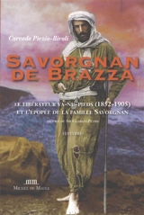 Savorgnan de Brazza : le libérateur va-nu-pieds (1852-1905) et l'épopée de la famille Savorgnan - Corrado Pirzio-Biroli