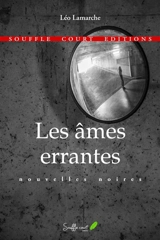 Les âmes errantes : nouvelles noires - Léo Lamarche