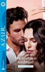 Une révélation troublante : enfant secret - Heidi Rice