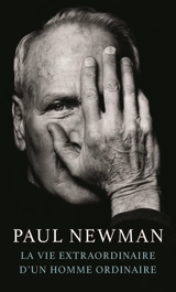 La vie extraordinaire d'un homme ordinaire - Paul Newman