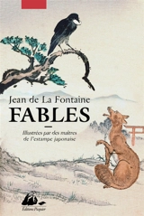 Fables : illustrées par des maîtres de l'estampe japonaise - Jean de La Fontaine
