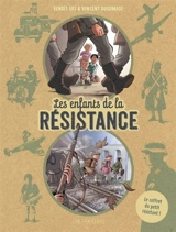 Les enfants de la Résistance : premières actions, premières répressions - Vincent Dugomier