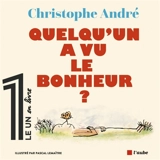 Quelqu'un a vu le bonheur ? - Christophe André