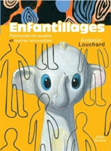 Enfantillages : peintures de pouëts et autres amusettes - Antonin Louchard