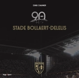 Stade Bollaert-Delelis : 90 ans - Denis Chaumier
