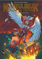 Naheulbeuk : Fiers de Hache. Vol. 3. La rançon du succès - John Lang