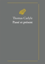 Passé et présent - Thomas Carlyle