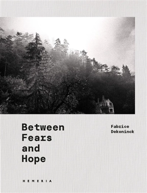 Between fears and hope : photographies & récits - Fabrice Dekoninck
