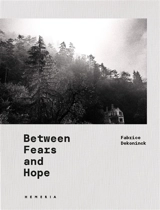 Between fears and hope : photographies & récits - Fabrice Dekoninck