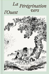 La pérégrination vers l'Ouest : intégrale des illustrations de l'édition japonaise de 1806-1837 - Toya Ohara