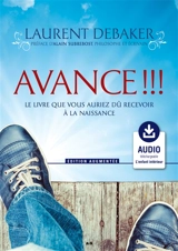 Avance !!! : le livre que vous auriez dû recevoir à la naissance - Laurent Debaker