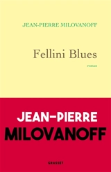 Fellini Blues - Jean-Pierre Milovanoff