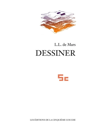 Dessiner - L.L. de Mars