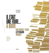 Il était une foire... à Brive : un rendez-vous littéraire unique - Stéphanie Scudiero