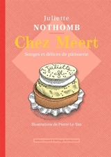 Chez Méert : songes et délices de pâtisserie - Juliette Nothomb