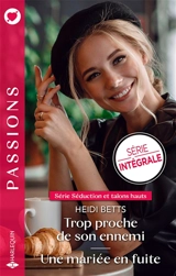 Trop proche de son ennemi : séduction et talons hauts. Une mariée en fuite - Heidi Betts