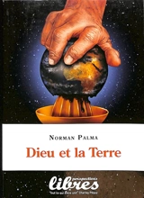 Dieu et la Terre : considérations éthiques sur la philosophie de la religion - Norman Palma