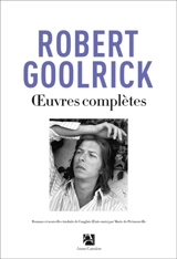 Oeuvres complètes - Robert Goolrick