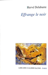 Effrange le noir - Hervé Delabarre