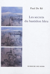 Les secrets du bastidon bleu - Paul De Ré
