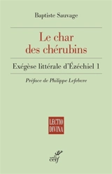 Le char des chérubins : exégèse littérale d'Ezéchiel 1 - Baptiste Sauvage